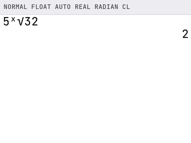 TI-84 screen after these steps: 5 ˣ√ 32 gives 2.