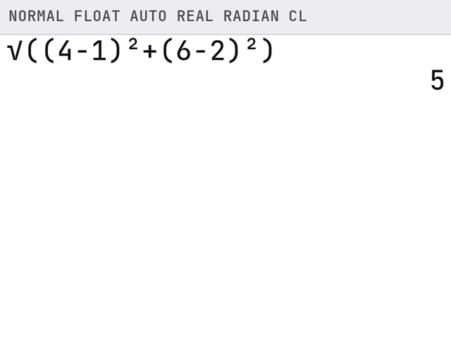 TI-84 screen after these steps: The distance from (1, 2) to (4, 6) is 5.