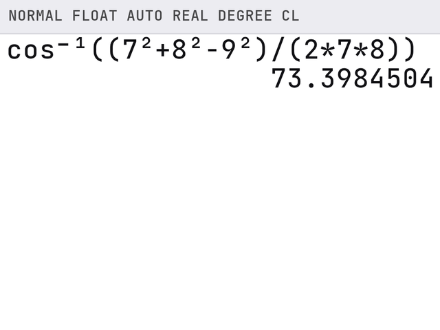 TI-84 screen after these steps: The angle across from the side of length 9 is 73.3984504°.