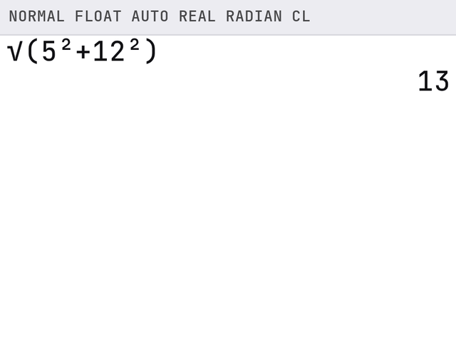 TI-84 screen after these steps: √(5² + 12²) gives 13.