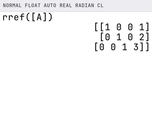 TI-84 screen after these steps: rref([A]) shows [[1 0 0 1][0 1 0 2][0 0 1 3]], so x = 1, y = 2, z = 3.